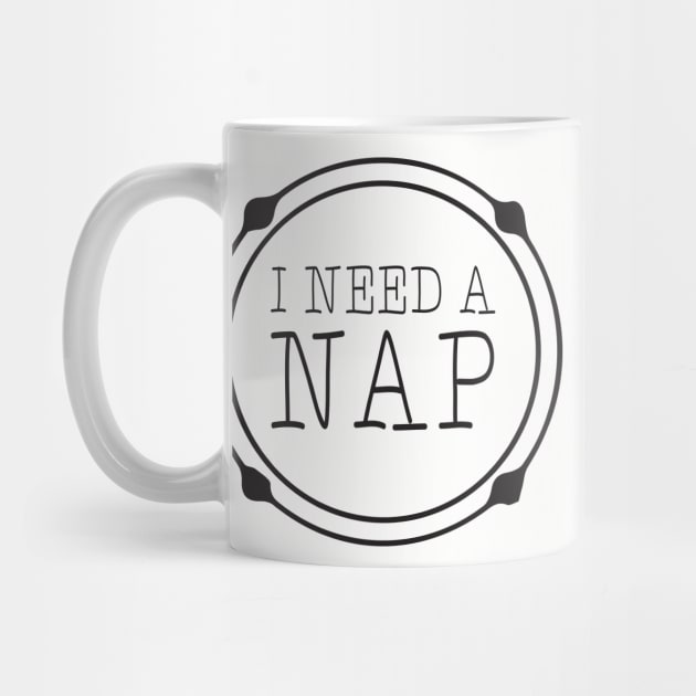 I Need Nap - gift idea for family friends by yassinebd